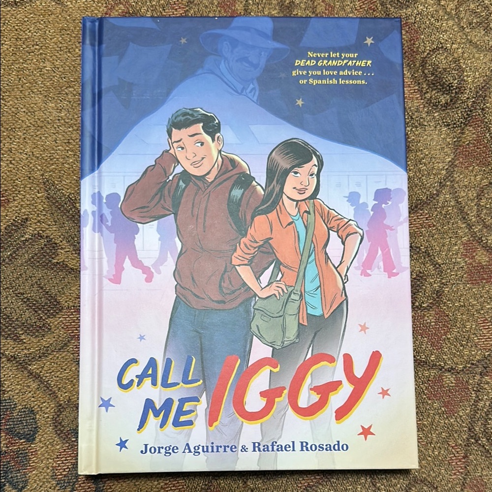 Call Me Iggy by Jorge Aguirre and Rafael Rosado